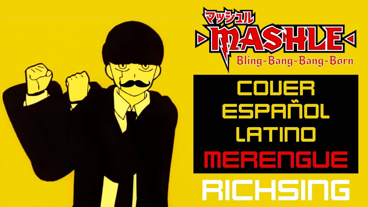 MASHLE Opening 2 - Bling-Bang-Bang-Born (Cover Español Latino, Versión Merengue) RichSing