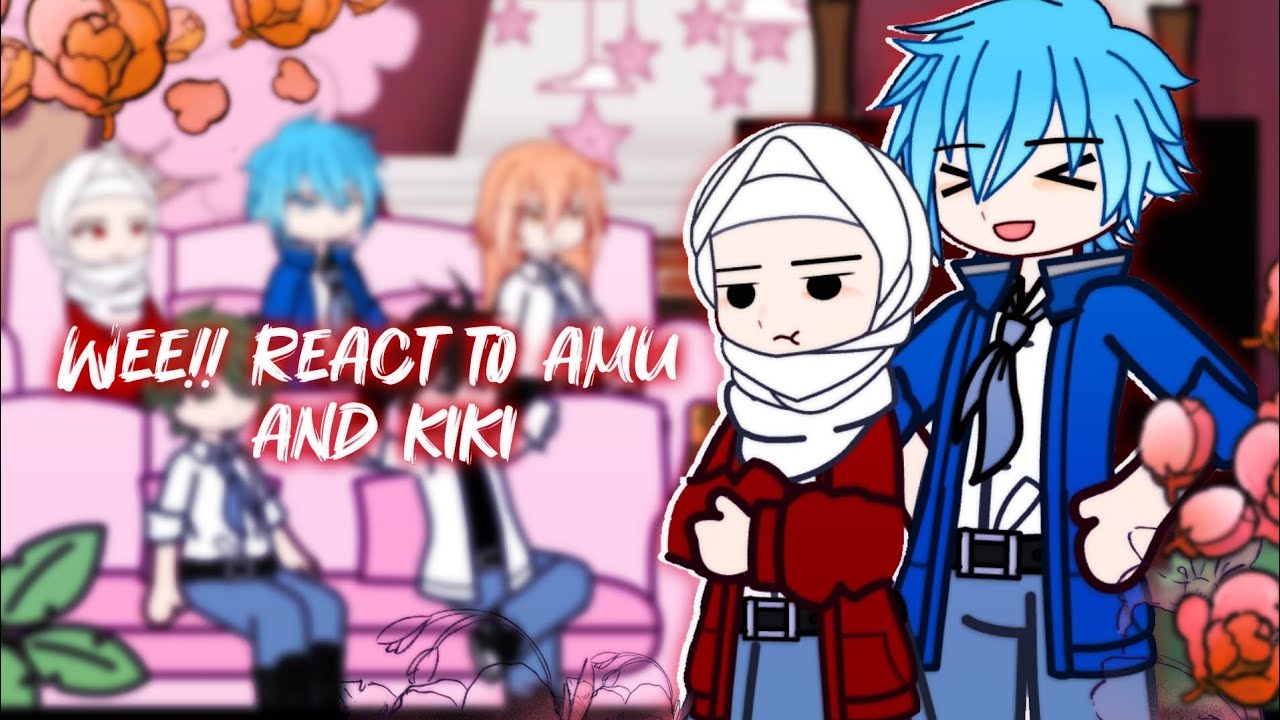[🇬🇧/🇮🇩] Wee!! React to amu and kiki [1/1] gacha Reaction 