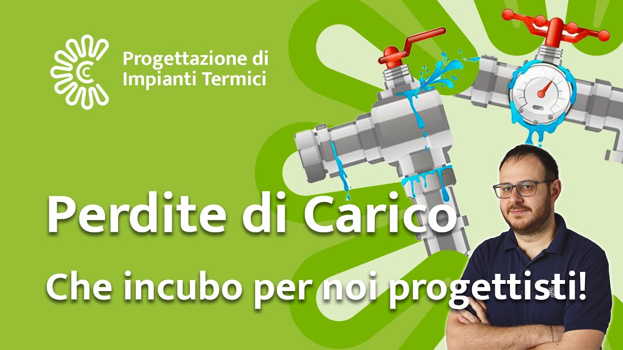 Perdite di carico: l'incubo di ogni progettista