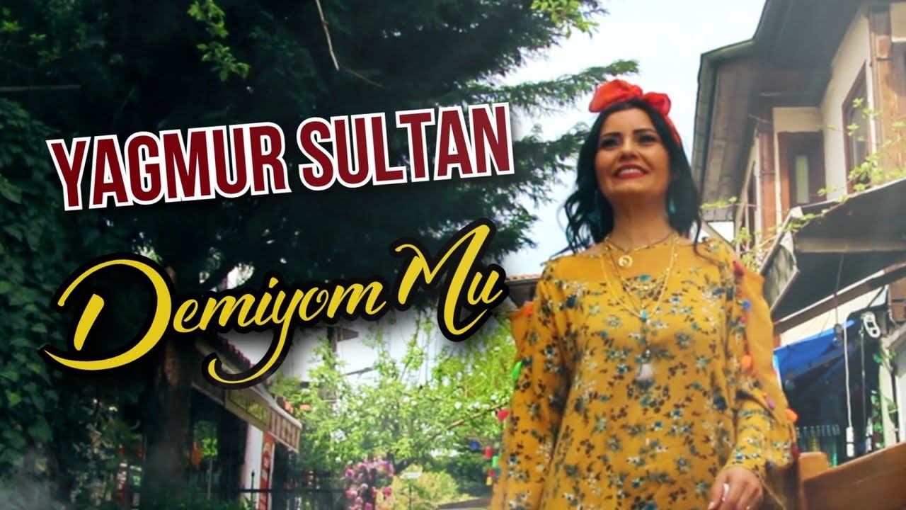 Yağmur Sultan - Demiyommu