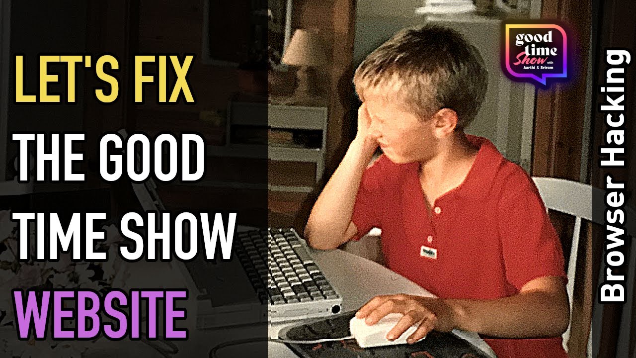 Browser hacking: Improving thegoodtimeshow.club before I go on their show