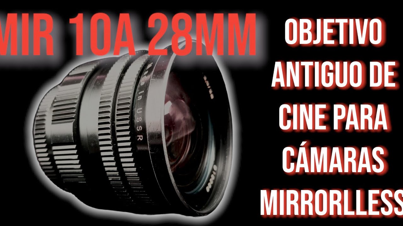 MIR 10A 28MM Objetivo vintage de cine 🎥 m42 para c&aacute;maras mirrorlless.