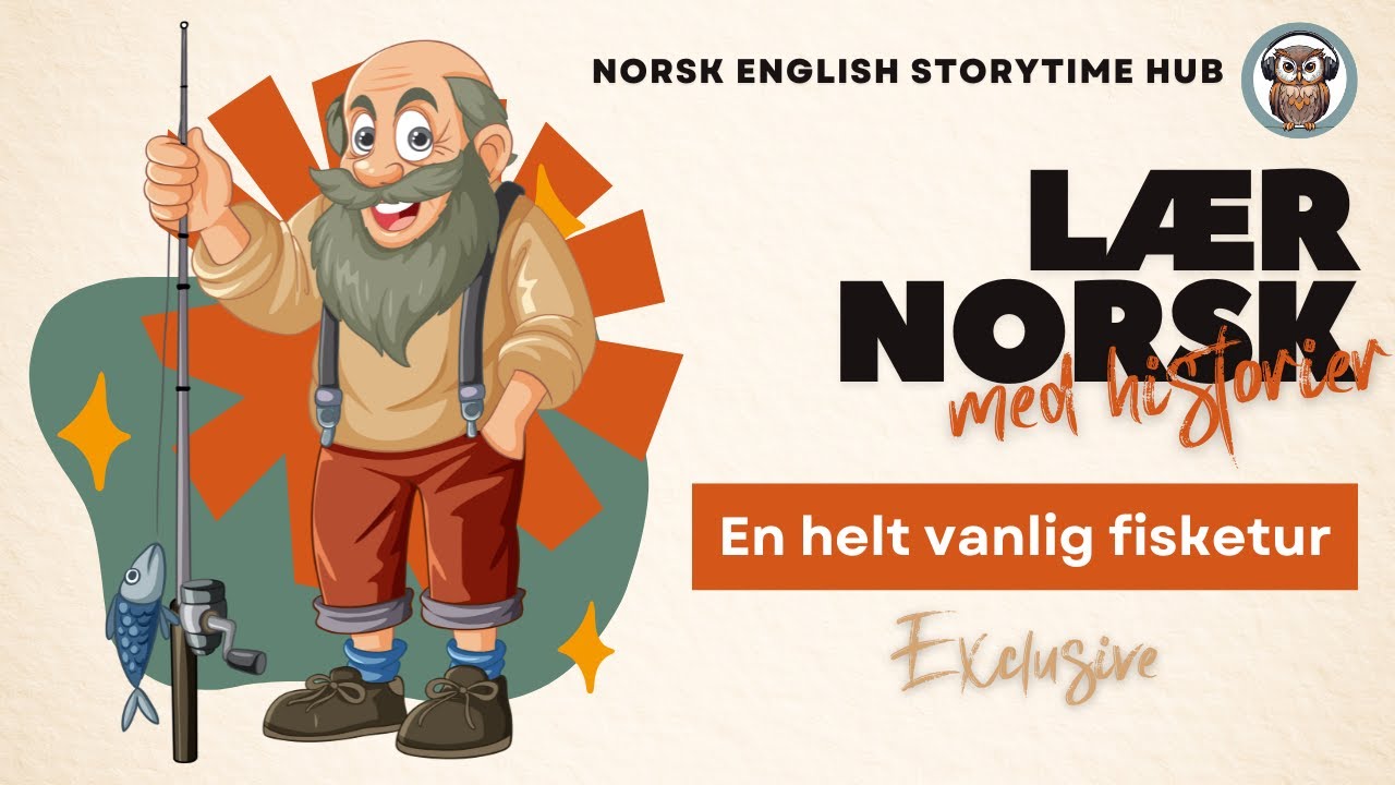 En helt vanlig fisketur | Lær norsk | Exclusive | Lær norsk med historier