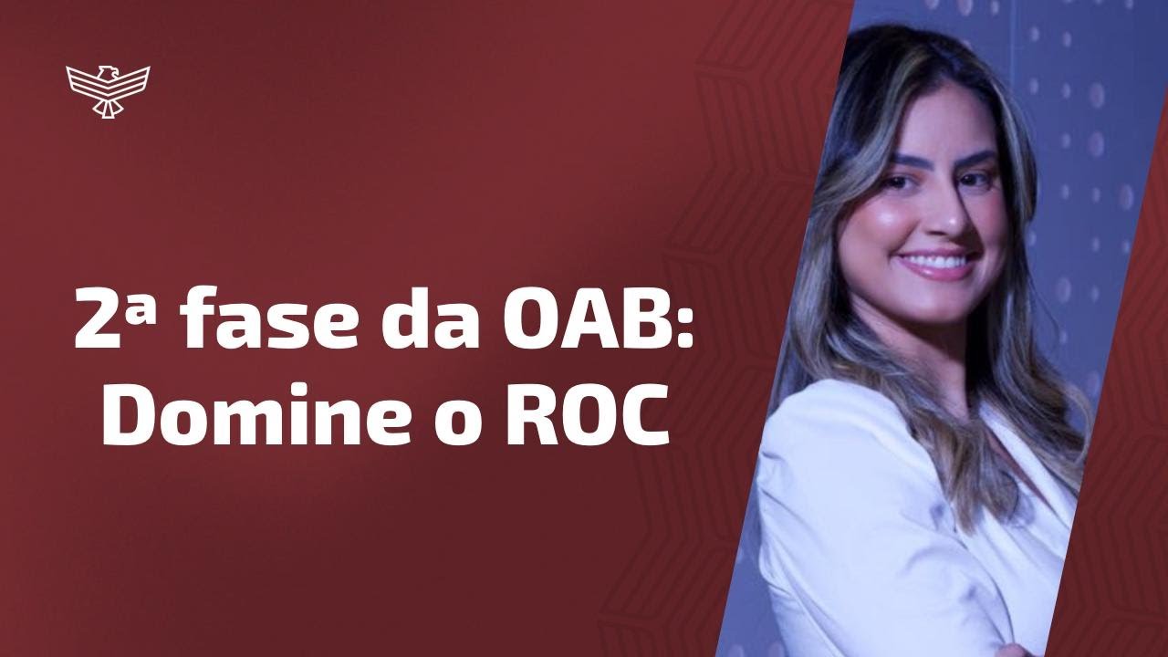 Aprenda a Montar um ROC Perfeito para a 2ª Fase da OAB