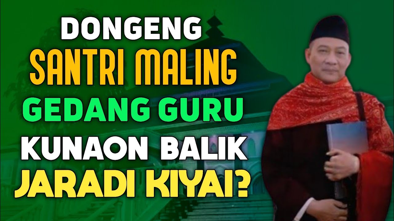 DONGENG SANTRI MALING GEDANG | ABUYA UCI CILONGOK