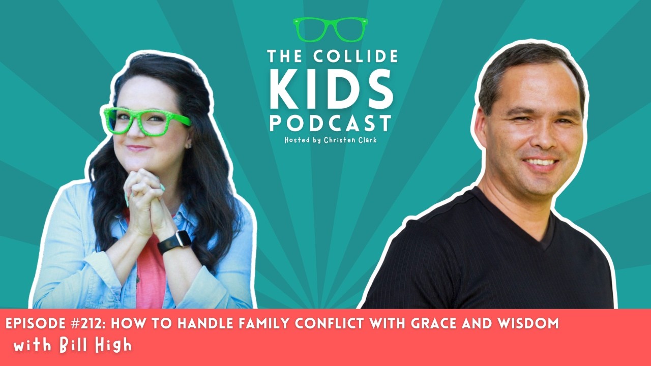 Episode #212- How to Handle Family Conflict with Grace & Wisdom w/ Bill High