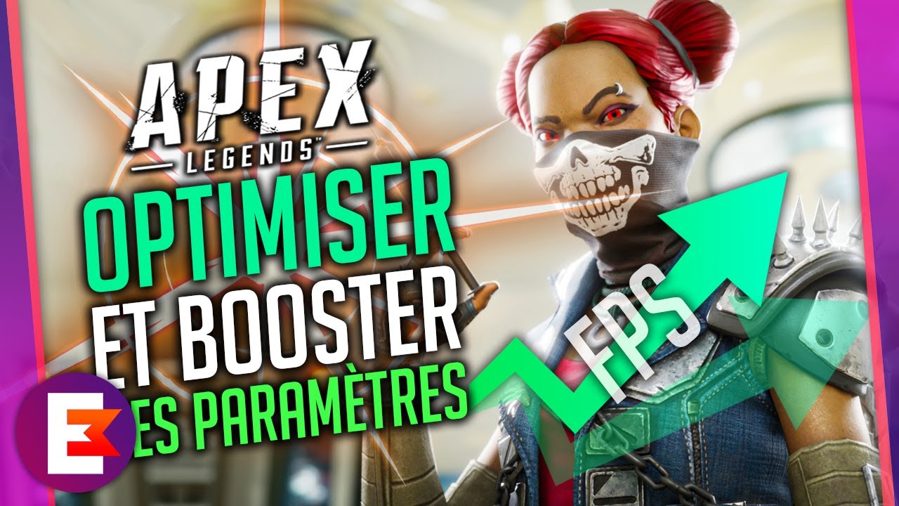 TUTO APEX : OPTIMISER SES PARAM&Egrave;TRES, BOOSTER SES FPS ET AM&Eacute;LIORER SA VISIBILIT&Eacute;
