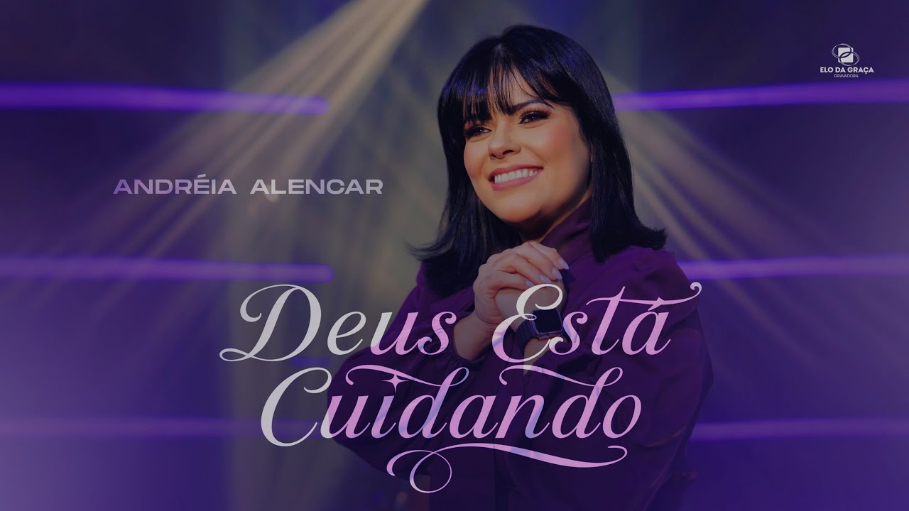 Andréia Alencar - Deus Está Cuidando | Clipe Oficial