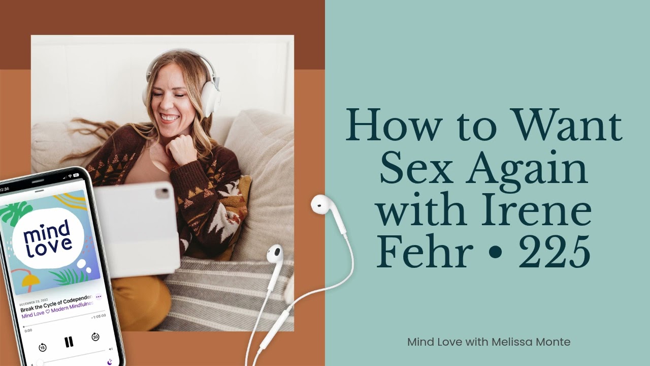 How to Want Sex Again with Irene Fehr • 225