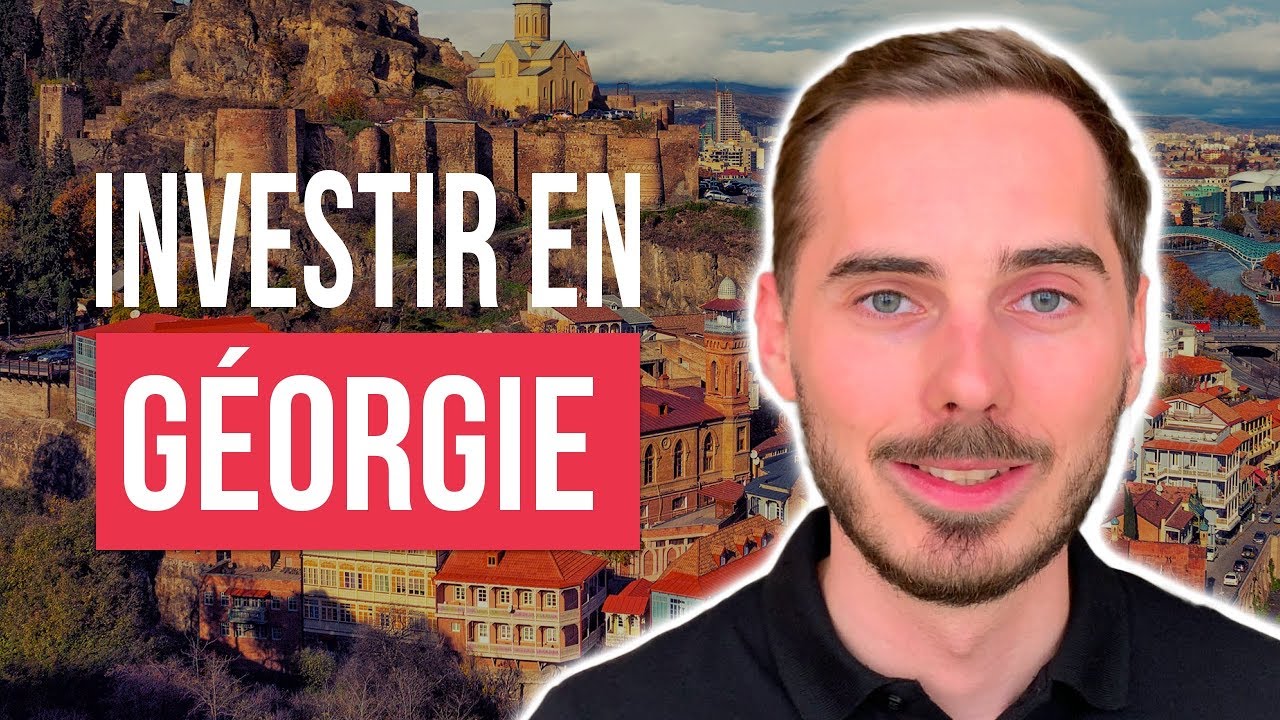 🇬🇪Géorgie : 3 opportunités (Banques, Immobilier, Résidence)