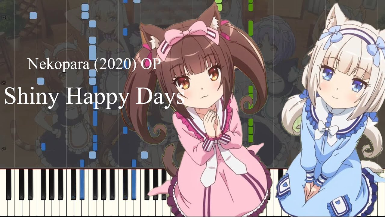 Shiny Happy Days - Nekopara(2020) OP [Piano Synthesia + Sheet]