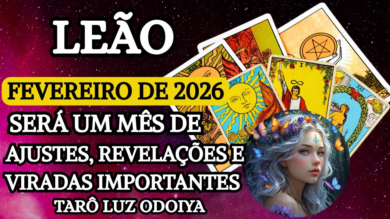 LEÃO♌FEVEREIRO💫2026😇PROTEÇÃO DO ARCANJO MIGUEL! NOTÍCIA SERÁ UMA BENÇÃO, REALIZAÇÃO DE SONHO,ROMANCE