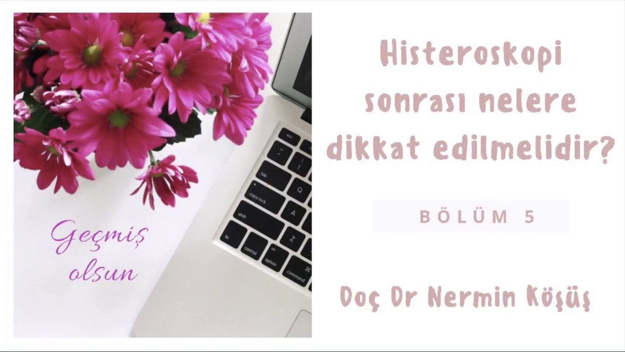 Histeroskopi Ameliyatı Sonrası Nelere Dikkat Edilmelidir?