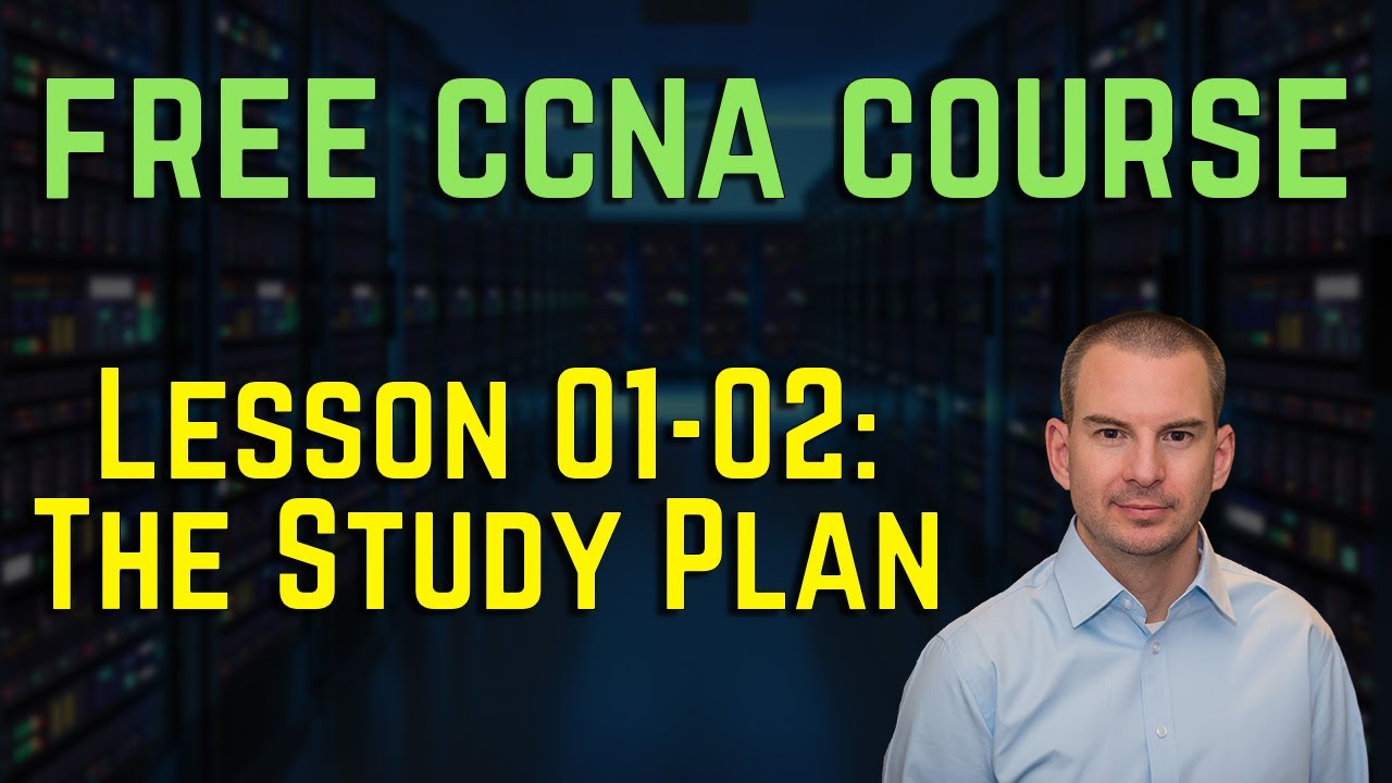 Free CCNA 200-301 Course 01-02: The Study Plan