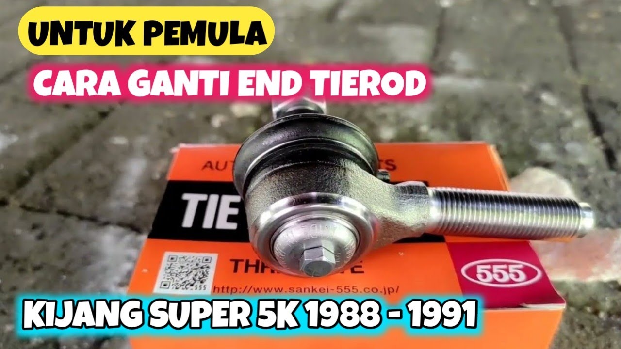 Untuk Pemula : Cara Ganti Tie Rod Kijang Super 5K Lama 1988 - 1991