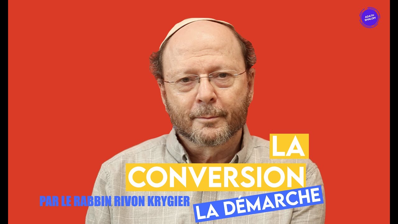 LA CONVERSION AU JUDAÏSME par le rabbin Rivon Krygier
