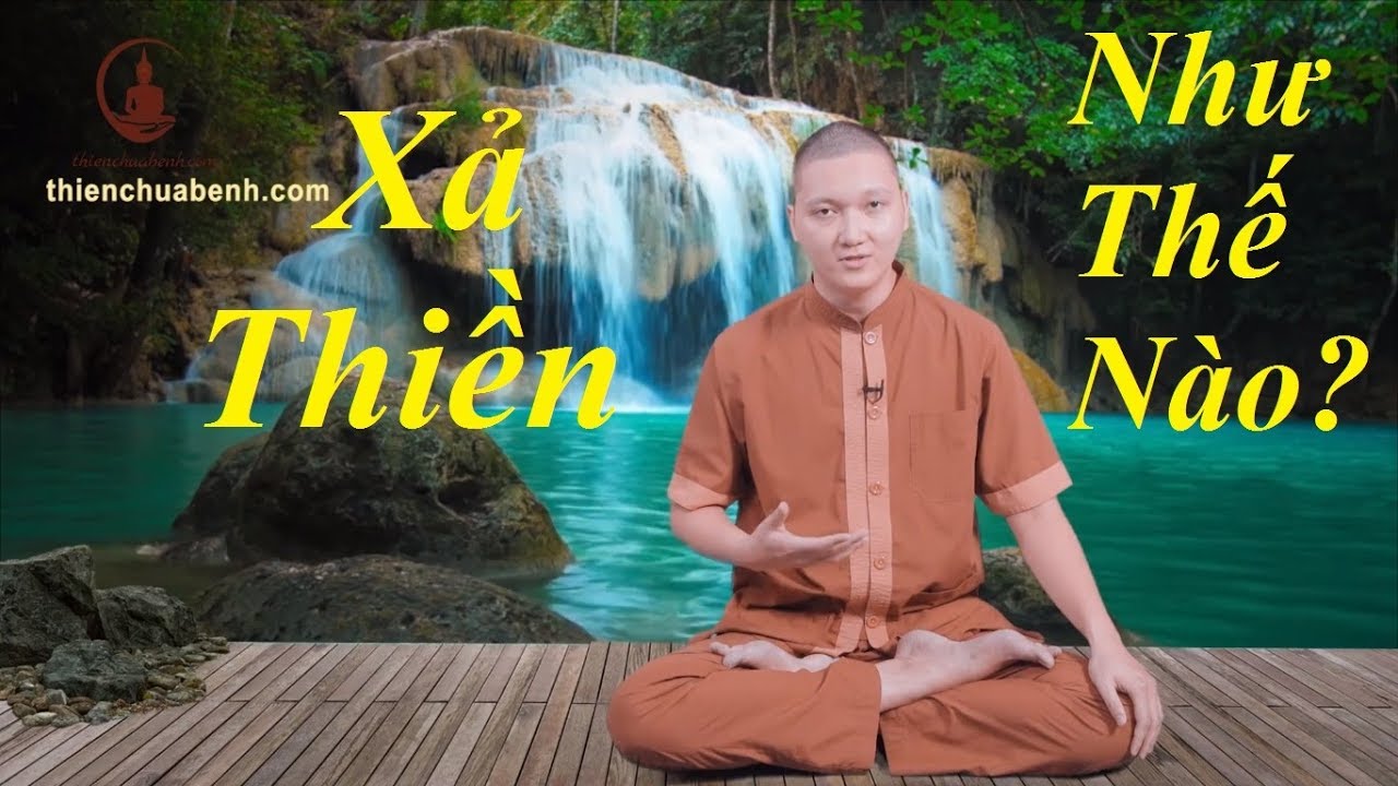Hướng Dẫn Xả Thiền Đúng Cách Tốt Cho Sức Khỏe (Zalo Thầy 0982314688)