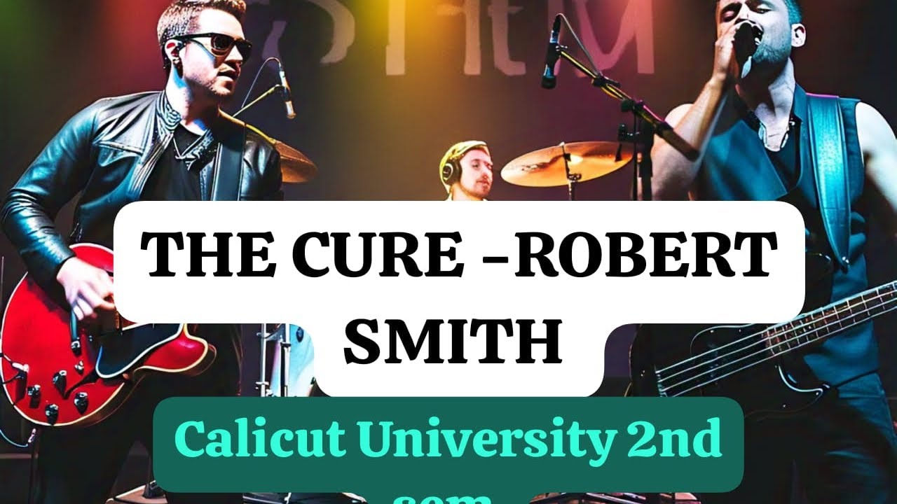 THE CURE / ROBERT SMITH/CALICUT UNIVERSITY
