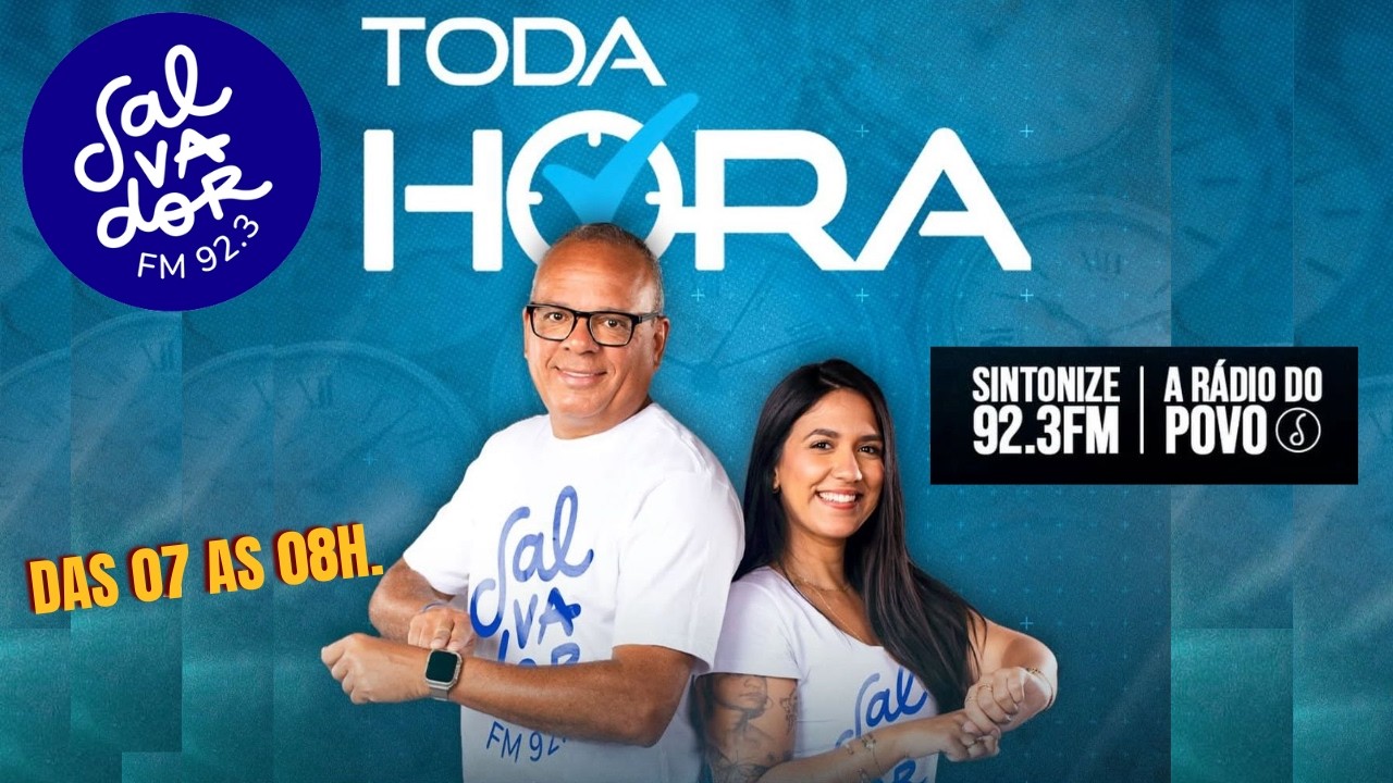 TODA HORA NA SALVADOR FM - 92.3 (11/03/26)