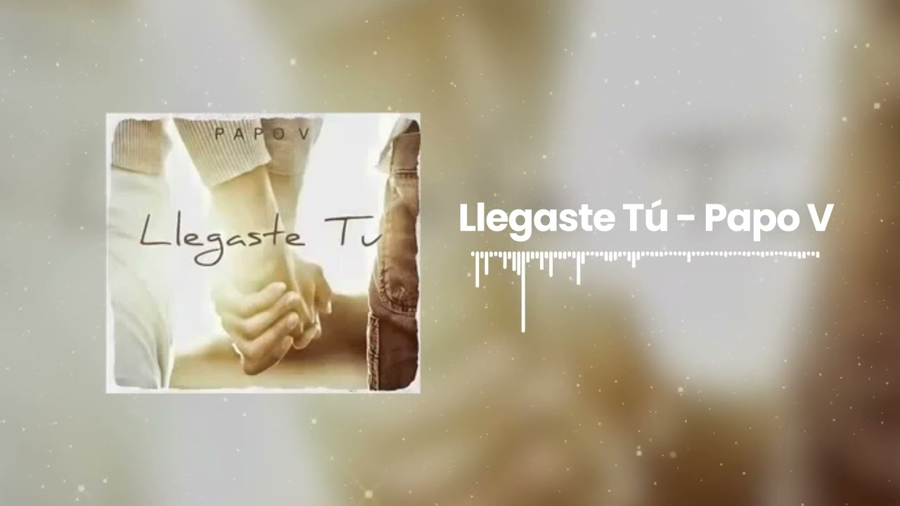 Papo V - Llegaste Tú - (#bachata  #tbt)