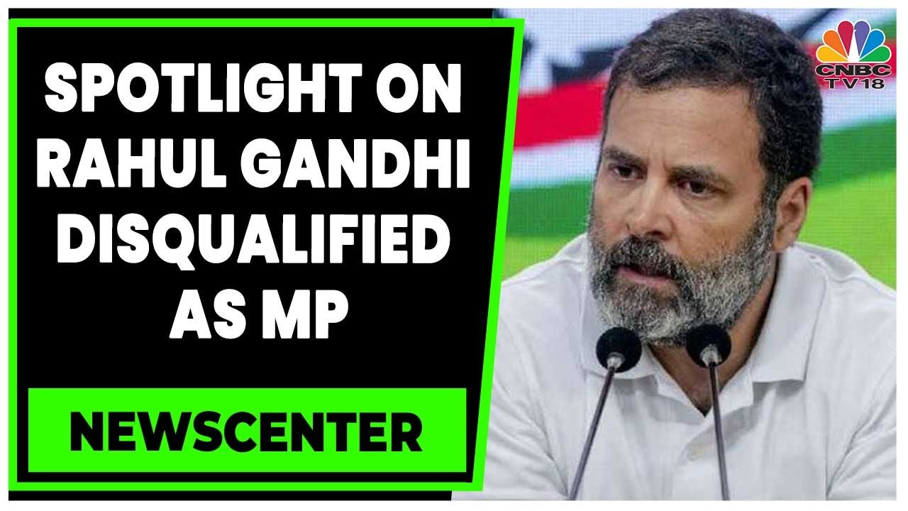Decoding Rahul Disqualified As Lok Sabha MP After Conviction | Newscenter | CNBC-TV18