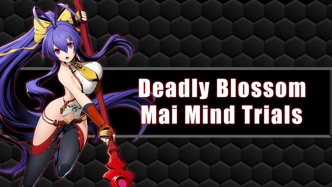 Deadly Blossom - Mai Mind Trials | Blazblue Entropy Effect