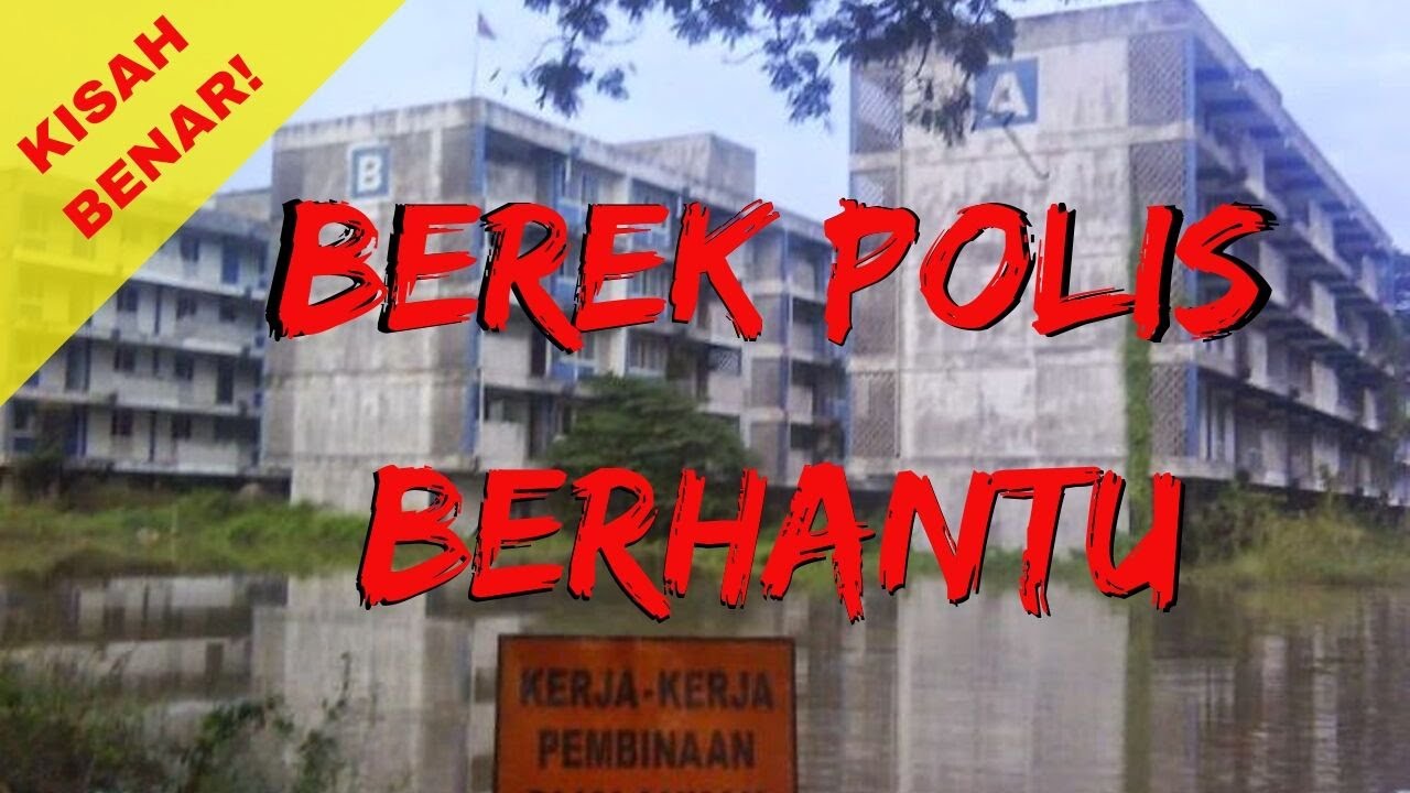 BEREK POLIS BERHANTU! - Kisah Seram Pengalaman Sebenar