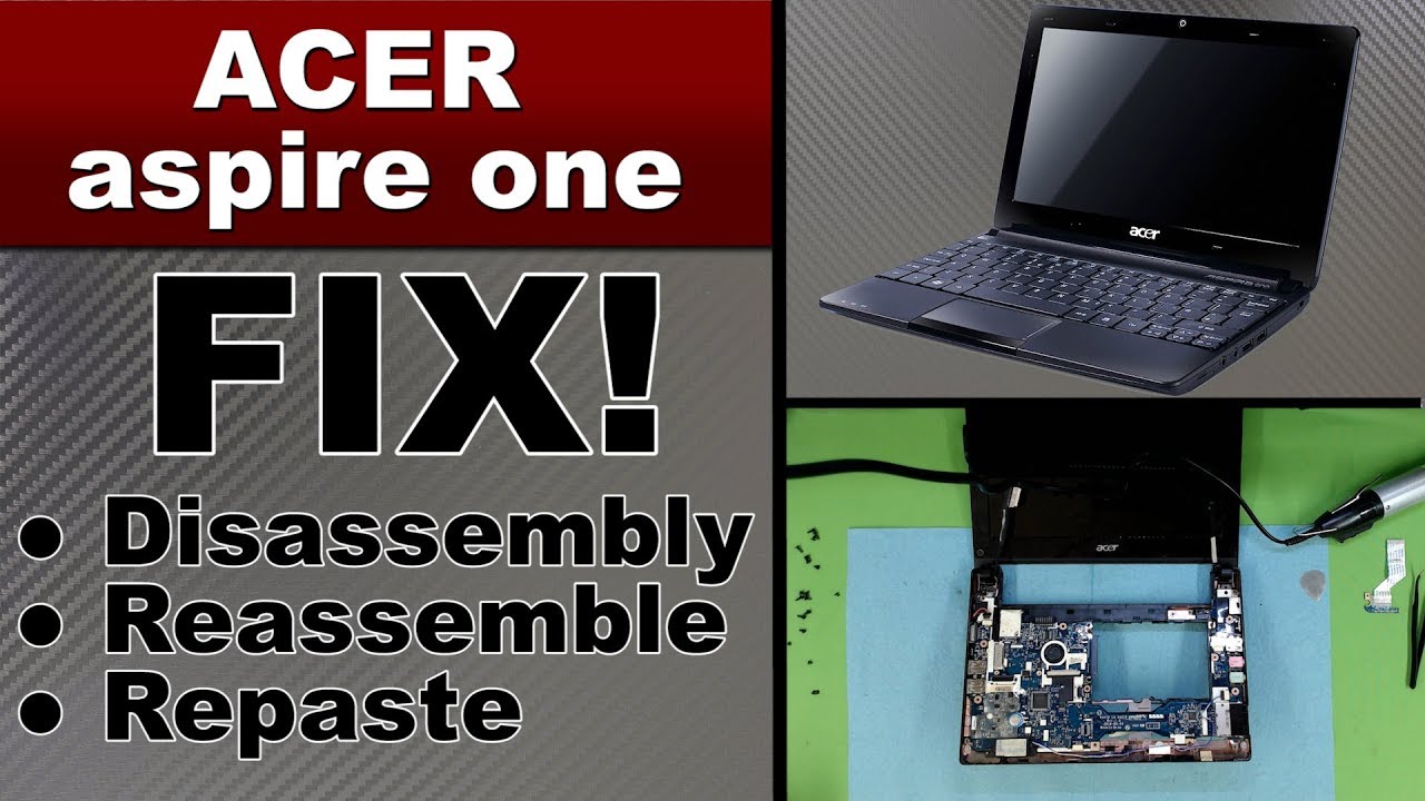 ACER ASPIRE ONE Разборка и переклейка, обслуживание вашего ноутбука, разборка и сборка