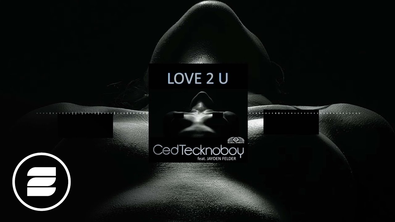 Ced Tecknoboy feat. Jayden Felder - Love 2 u (Official Music Video HD)
