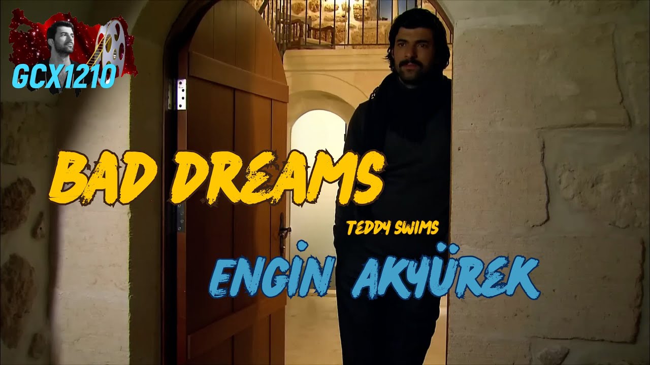 Engin Akyürek -  Bad Dreams (Teddy Swims) Sub. Español / Türkçe (HD)