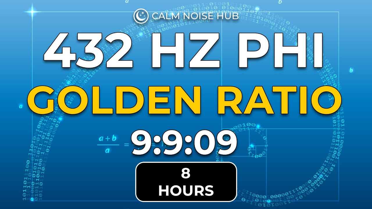 Golden Ratio Frequency 432 Hz &bull; TRUE PHI Resonance &bull; Deep Healing (9:9:09)