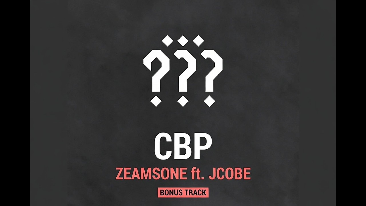 Zeamsone ft. JCobe – CBP [BONUS TRACK] 🎧