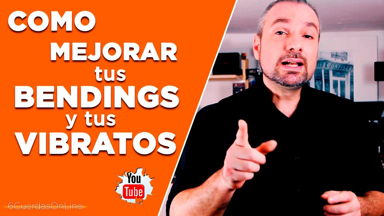Como mejorar tus Bendings y tus Vibrato