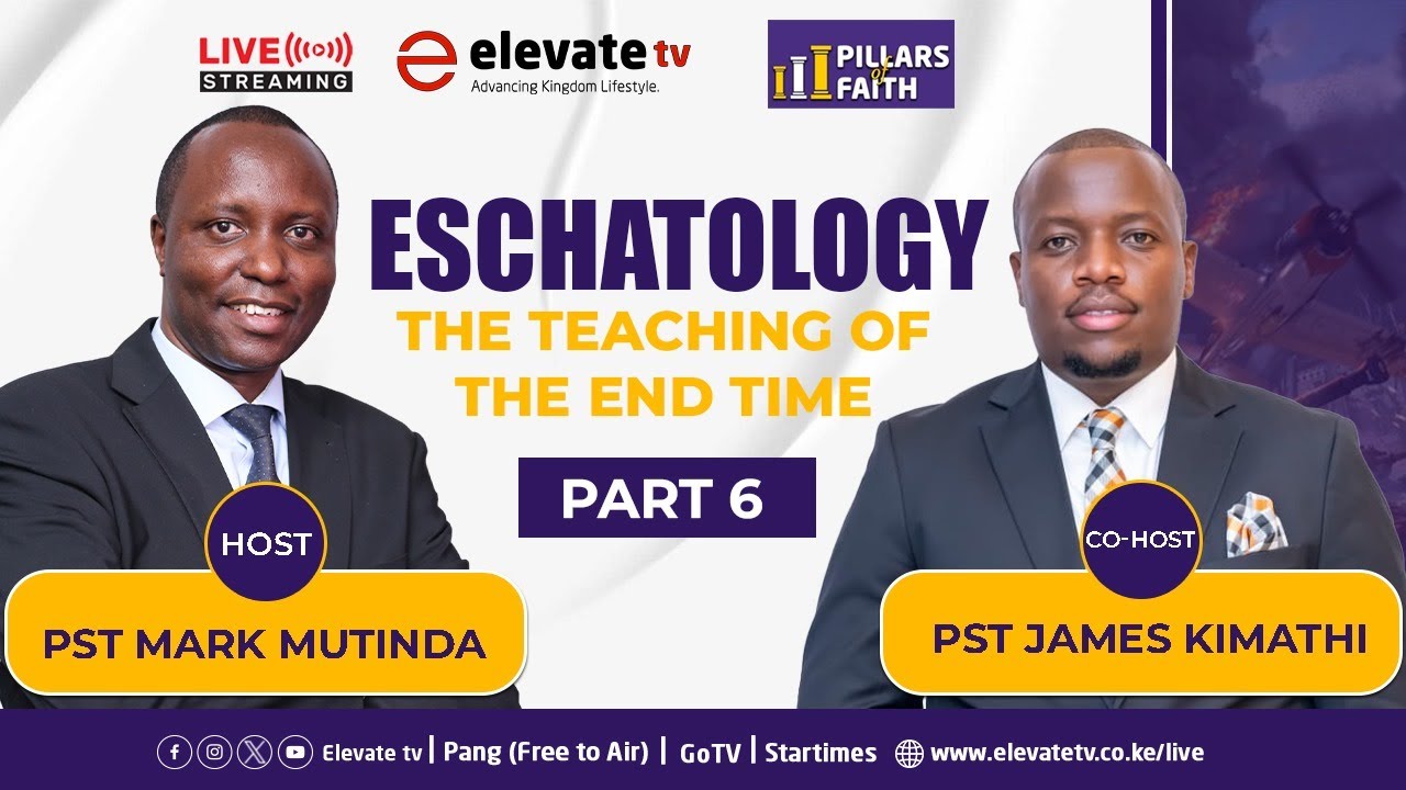 ESCHATOLOGY (Part 6) - The Teaching of End Times ||  PILLARS OF FAITH