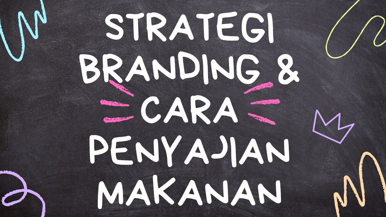 STRATEGI BRANDING DAN CARA PENYAJIAN MAKANAN