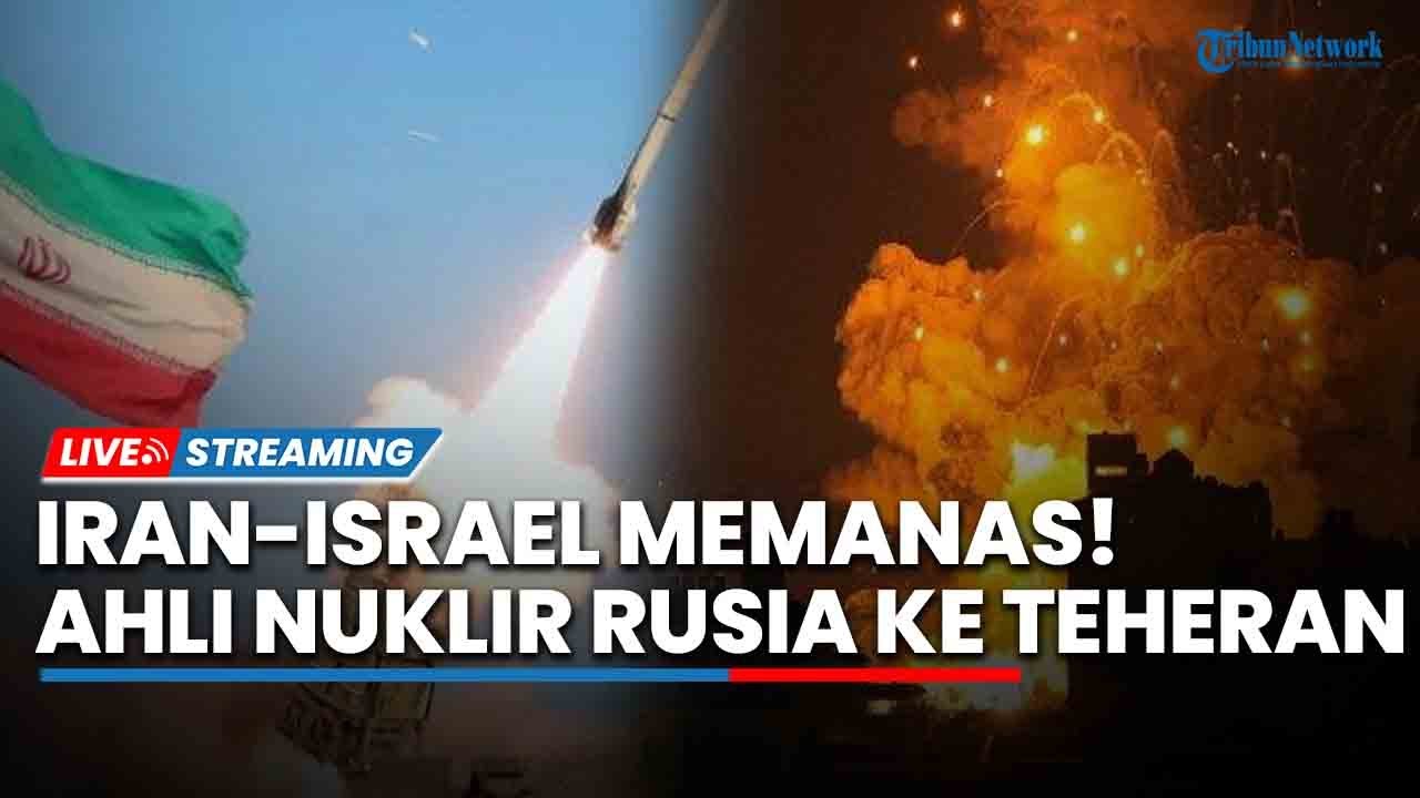 🔴Iran-Israel Memanas! 7 Ahli Rudal Rusia ke Teheran, Netanyahu Panggil 400 Ribu Pasukan Cadangan