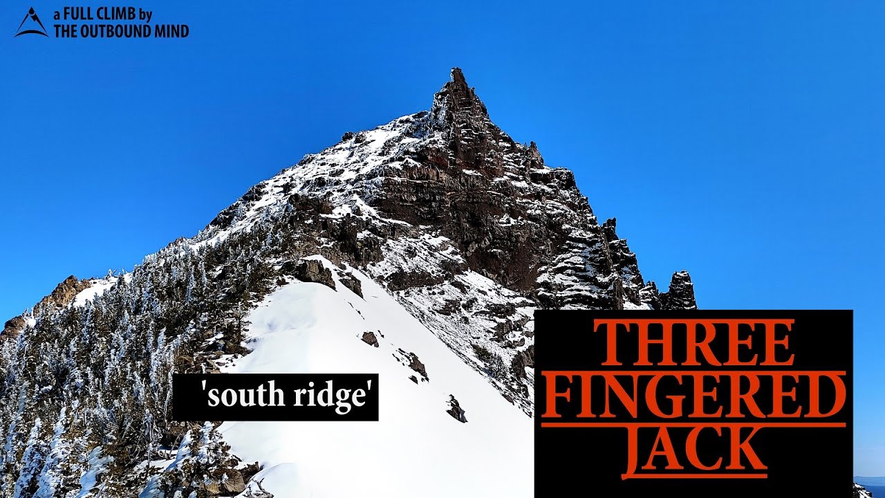 Full Climb [CC]: Three Fingered Jack 'South Ridge' (Central Oregon)