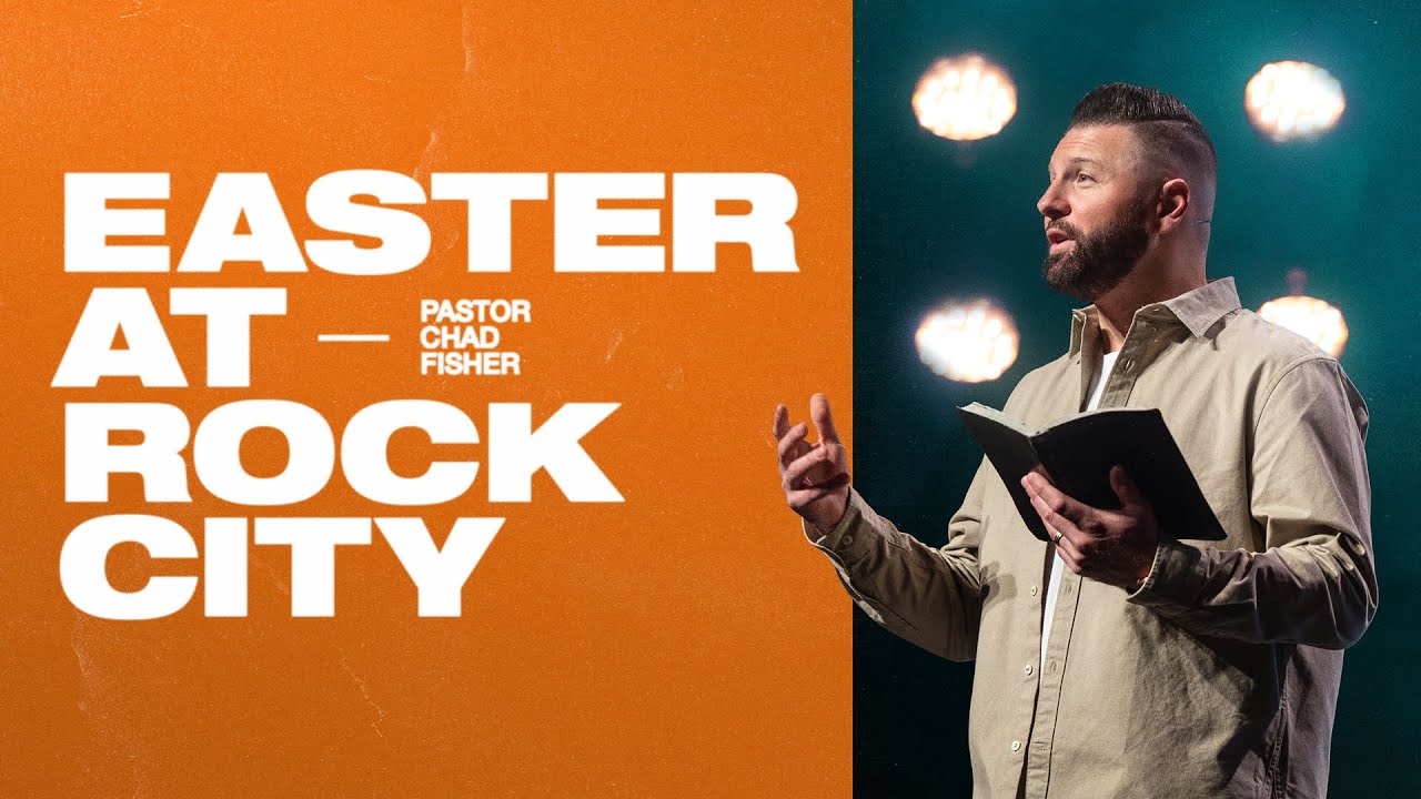 When You Meet Jesus | Chad Fisher | Easter at Rock City