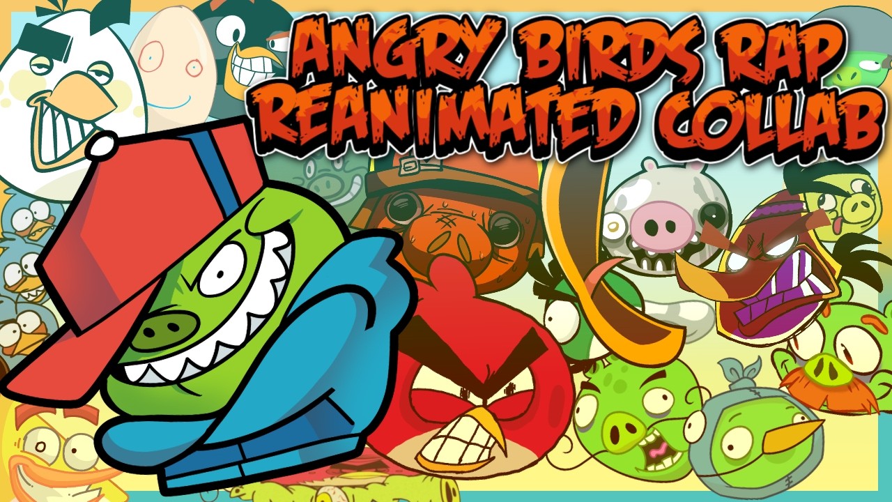 Angry Birds Rap Reanimated Collab