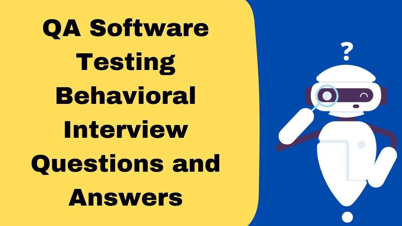 QA Software Testing Behavioral Interview Questions with Expert Answers : PART 1