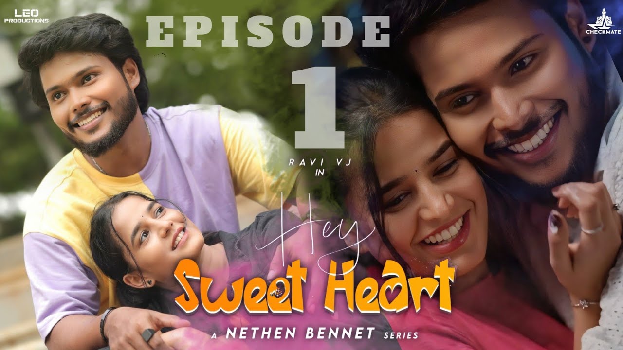 Hey Sweet Heart | Episode 1 | Ravi vj & Haripriya | checkmate | Love Web series | Tamil series