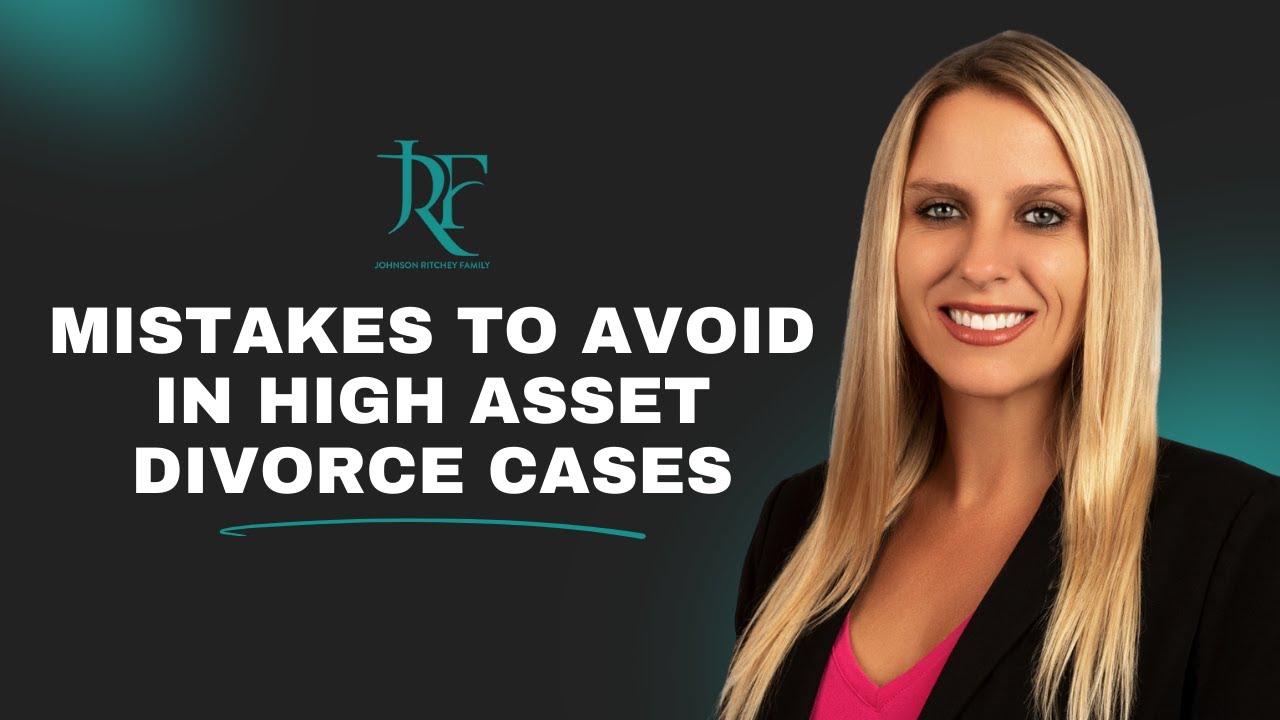 Mistakes to Avoid in High Asset Divorce Cases | Florida Divorce Attorney