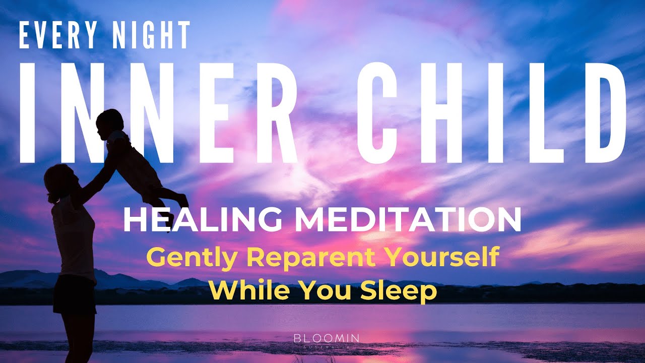 Inner Child Healing Meditation - 27 Sleep Affirmations