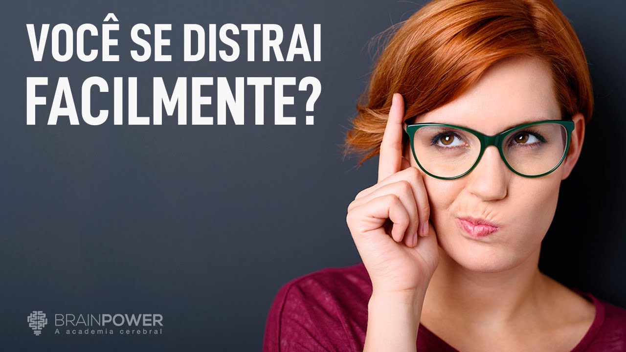 Você se DISTRAI com facilidade? | Academia Cerebral