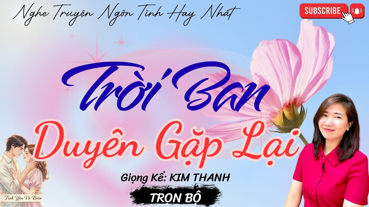 TRUYỆN NGÔN TÌNH HAY: TRỜI BAN DUYÊN GẶP LẠI |TRUYỆN NGÔN TÌNH HAY NHẤT- TÌNH YÊU VÔ BIÊN