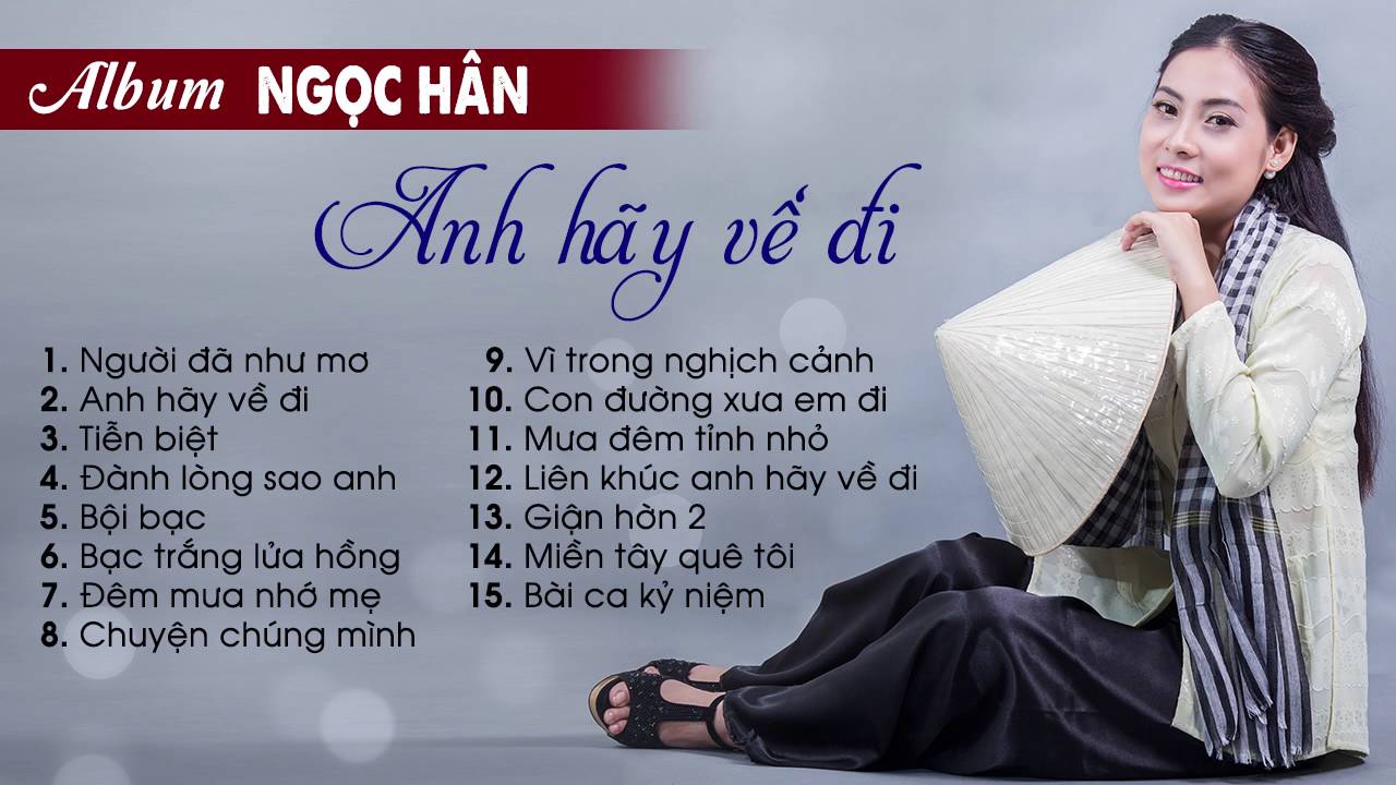 Anh H&atilde;y Về Đi - Ngọc H&acirc;n (Audio Album)