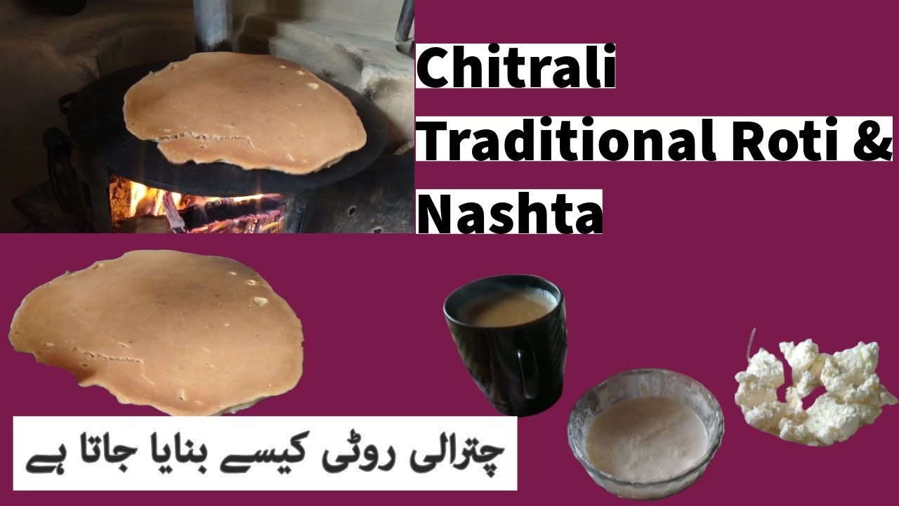 Traditional Roti and Nashta in Chitral | Khista Shapik | traditional Way of Roti baking in Chitral |