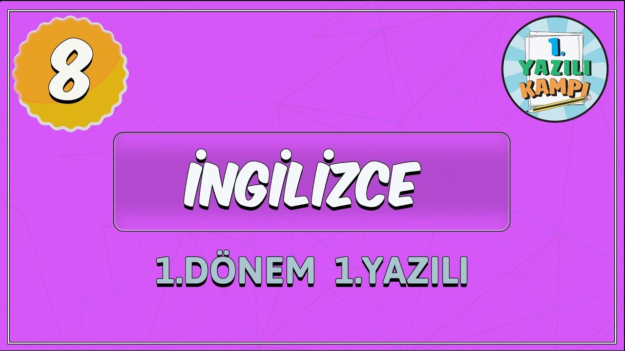 8. Sınıf İngilizce | 1. Dönem 1. Yazılıya Hazırlık
