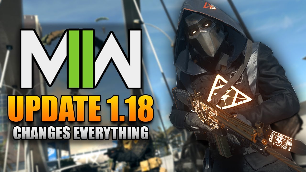 Update 1.18 Changes EVERYTHING! (All Changes Modern Warfare 2 & Warzone 2)