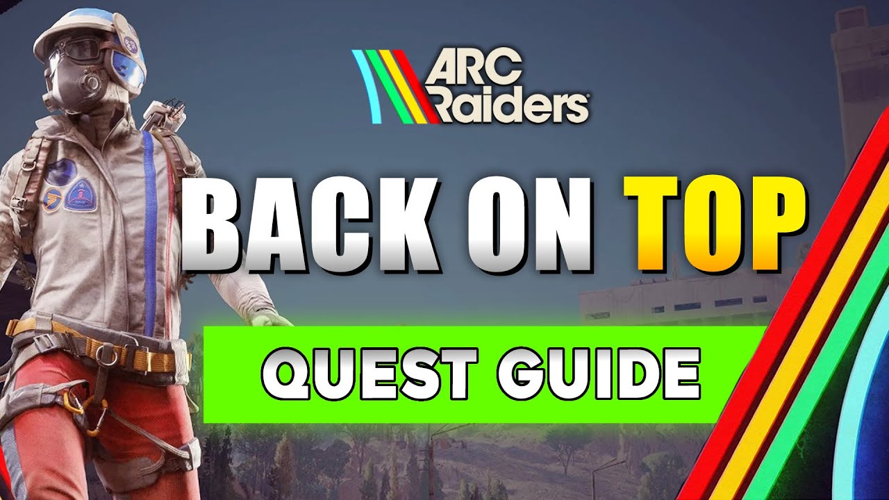Руководство по заданию ARC Raiders Back On Top
